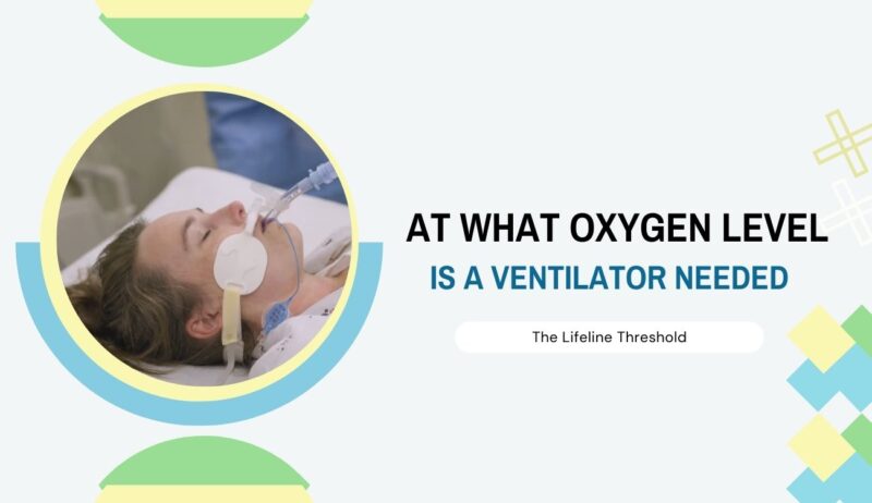 At What Oxygen Level is a Ventilator Needed: The Lifeline Threshold