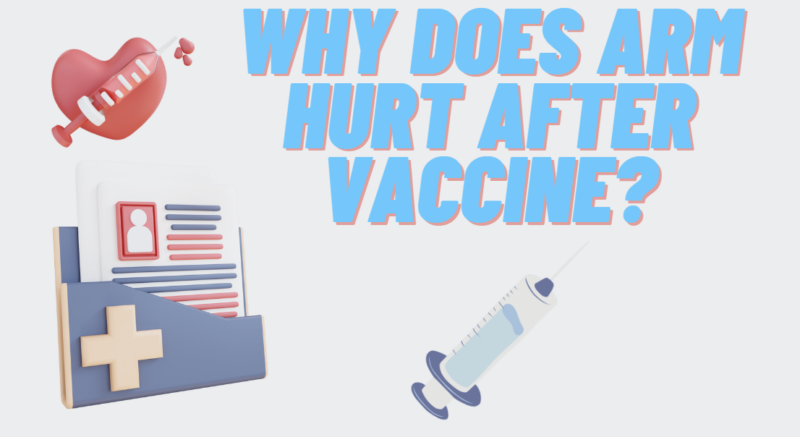 Why Does Arm Hurt After Vaccine